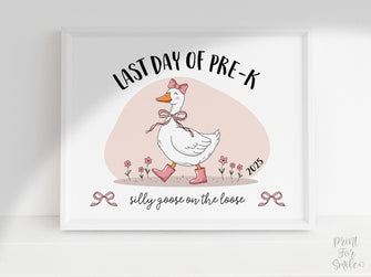 Last Day Of Pre-K Sign Funny PRINTABLE, Silly Goose, End Of School Sign, Photo Prop 2025