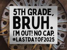 Last Day Of 5th Grade Sign Bruh Fifth Grade PRINTABLE, School Sign, Photo Props, End Of School