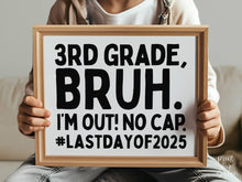 Last Day Of 3rd Grade Sign Bruh Third Grade PRINTABLE, School Sign, Photo Props, End Of School