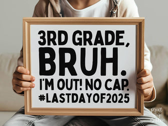 Last Day Of 3rd Grade Sign Bruh Third Grade PRINTABLE, School Sign, Photo Props, End Of School