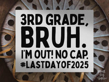 Last Day Of 3rd Grade Sign Bruh Third Grade PRINTABLE, School Sign, Photo Props, End Of School
