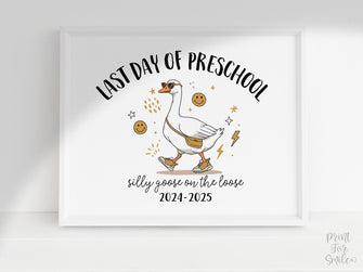 Funny Last Day Of Preschool Sign PRINTABLE, Silly Goose, End Of School Sign, Photo Prop 2025