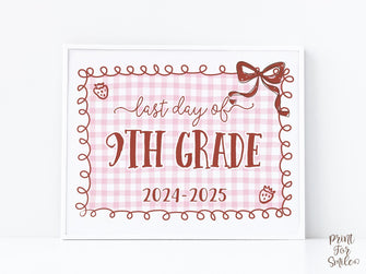 Last Day Of Ninth Grade Sign Bow PRINTABLE, 9th Grade, Girl Coquette, Gingham Cottagcore, End Of School, Strawberry Photo Prop, 2025