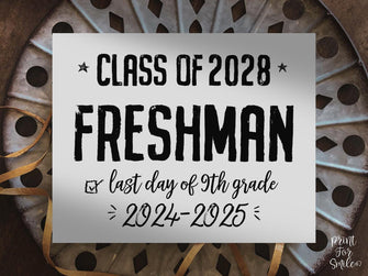 PRINTABLE Last Day Of Freshman Year Sign, 9th Grade High School, Class Of 2028, End Of School Sign, Photo Prop