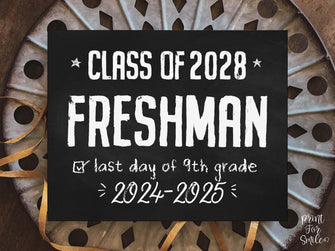 Chalkboard Last Day Of Freshman Year Sign, 9th Grade High School, Class Of 2028, End Of School Sign, Photo Prop, PRINTABLE Sign