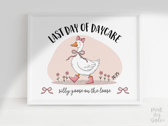 Last Day Of Daycare Sign Funny PRINTABLE, Silly Goose, End Of School Sign, Photo Prop 2025