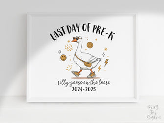 Funny Last Day Of Pre-K Sign PRINTABLE, Silly Goose, End Of School Sign, Photo Prop 2025