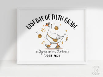 Funny Last Day Of Fifth Grade Sign PRINTABLE, 5th Grade Sign, Silly Goose, End Of School Sign, Photo Prop 2025