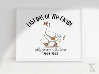 Funny Last Day Of Seventh Grade Sign PRINTABLE, 7th Grade Sign, Silly Goose, End Of School Sign, Photo Prop 2025