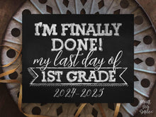 Last Day Of First Grade Sign, 1st Grade, Chalkboard, PRINTABLE End Of School Year, Photo Booth Props Milestone 2025