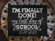 Last Day Of School Sign Chalkboard, PRINTABLE, 2025 End Of School Year, Photo Booth Props Milestone