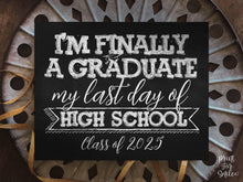 Last Day Of High School Sign Chalkboard PRINTABLE, Senior Year, End Of School Year, Photo Booth, Graduate, Class Of 2025