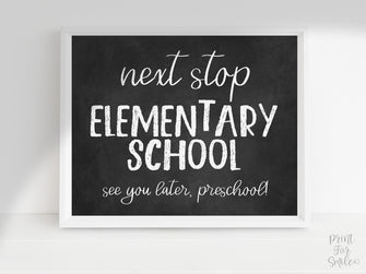 Last Day Of Preschool Sign, Next Stop Elementary School Sign, PRINTABLE Chalkboard