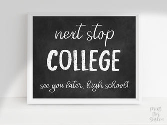 Last Day High School, Next Stop College Sign, PRINTABLE, 12th Grade, Chalkboard