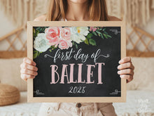 Floral First Day Of Ballet Sign Girl PRINTABLE, Chalkboard, Back To School Sign, Photo Prop