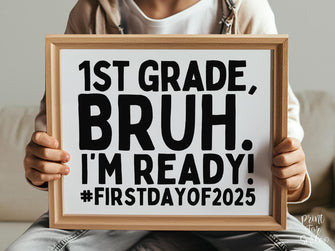 First Day Of First Grade Sign Bruh 1st Grade PRINTABLE, Back To School Sign, 1st Day Photo Props