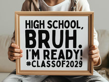 First Day High School Bruh Sign 9th Grade PRINTABLE, Class Of 2029, Back To School Sign, 1st Day Photo Props