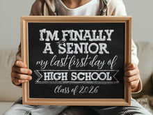 First Day Of Senior Year Sign PRINTABLE 12th Grade Sign Class Of 2026 Chalkboard Last Day Of High School Sign Photo Prop