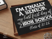 First Day Of Senior Year Sign PRINTABLE 12th Grade Sign Class Of 2026 Chalkboard Last Day Of High School Sign Photo Prop