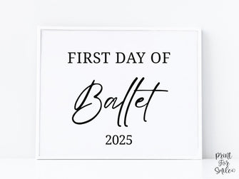Modern First Day Of Ballet Sign PRINTABLE Minimalist Back To School Sign, Photo Prop Simple Script, Bold Clean Classic Elegant Neutral
