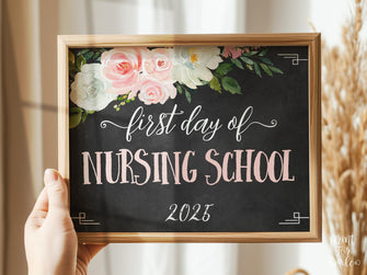 First Day Of Nursing School Sign Girl PRINTABLE Floral Chalkboard Back To School Sign Photo Prop