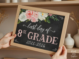 Floral Last Day Of 8th Grade Sign Girl, Eighth Grade Sign, School Photo Prop, 2026 PRINTABLE Chalkboard