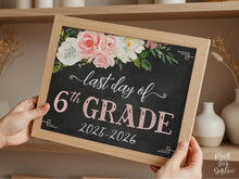Floral Last Day Of 6th Grade Sign Girl, Sixth Grade Sign, School Photo Prop 2026 PRINTABLE Chalkboard