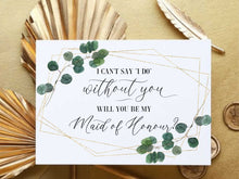 Will You Be My Maid Of Honor Card PRINTABLE, Maid Of Honor Proposal Card, I Can't Say I Do Without You