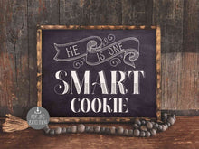 PRINTABLE He Is One Smart Cookie Sign Graduation Chalkboard