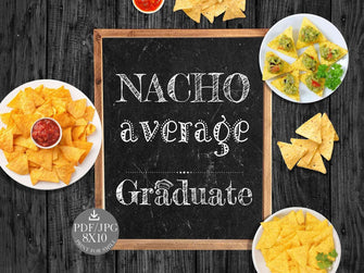 Nacho Average Graduate Sign Printable Graduation Fiesta