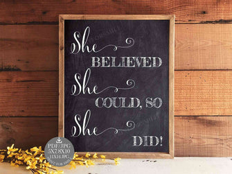 She Believed She Could So She Did Sign Graduation PRINTABLE Chalkboard