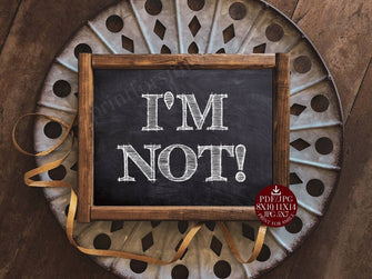 I'm Not Sign Graduation Sign PRINTABLE