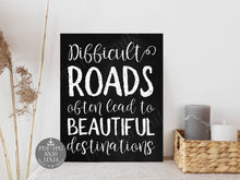 Difficult Roads Often Lead To Beautiful Destinations Sign PRINTABLE