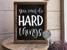 You Can Do Hard Things Sign PRINTABLE