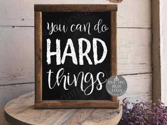 You Can Do Hard Things Sign PRINTABLE