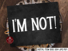 I'm Not Sign PRINTABLE Graduation Chalkboard