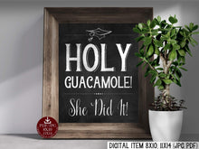 Holy Guacamole She Did It Sign PRINTABLE Chalkboard Graduation