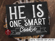 He Is One Smart Cookie Sign PRINTABLE Chalkboard