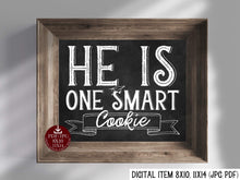 He Is One Smart Cookie Sign PRINTABLE Chalkboard