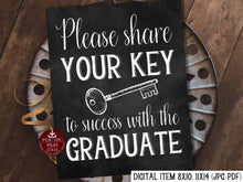 Please Share Your Key To Success With The Graduate Sign PRINTABLE Chalkboard