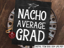 Nacho Average Grad Sign Printable Chalkboard