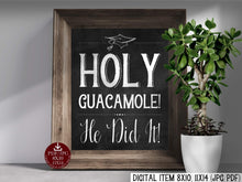 Holy Guacamole He Did It Sign PRINTABLE Chalkboard Graduation