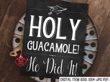 Holy Guacamole He Did It Sign PRINTABLE Chalkboard Graduation