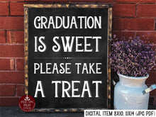 Graduation Is Sweet Take A Treat Sign PRINTABLE Chalkboard Sign