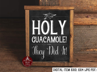 Holy Guacamole They Did It Sign PRINTABLE Chalkboard Graduation