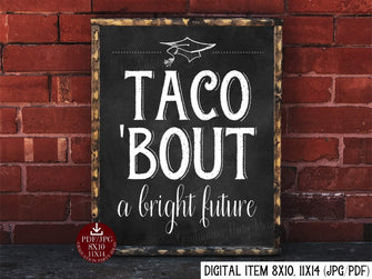 Taco Bout A Bright Future Sign PRINTABLE Chalkboard