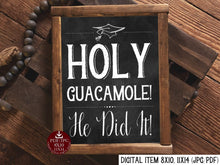 Holy Guacamole He Did It Sign PRINTABLE Chalkboard Graduation